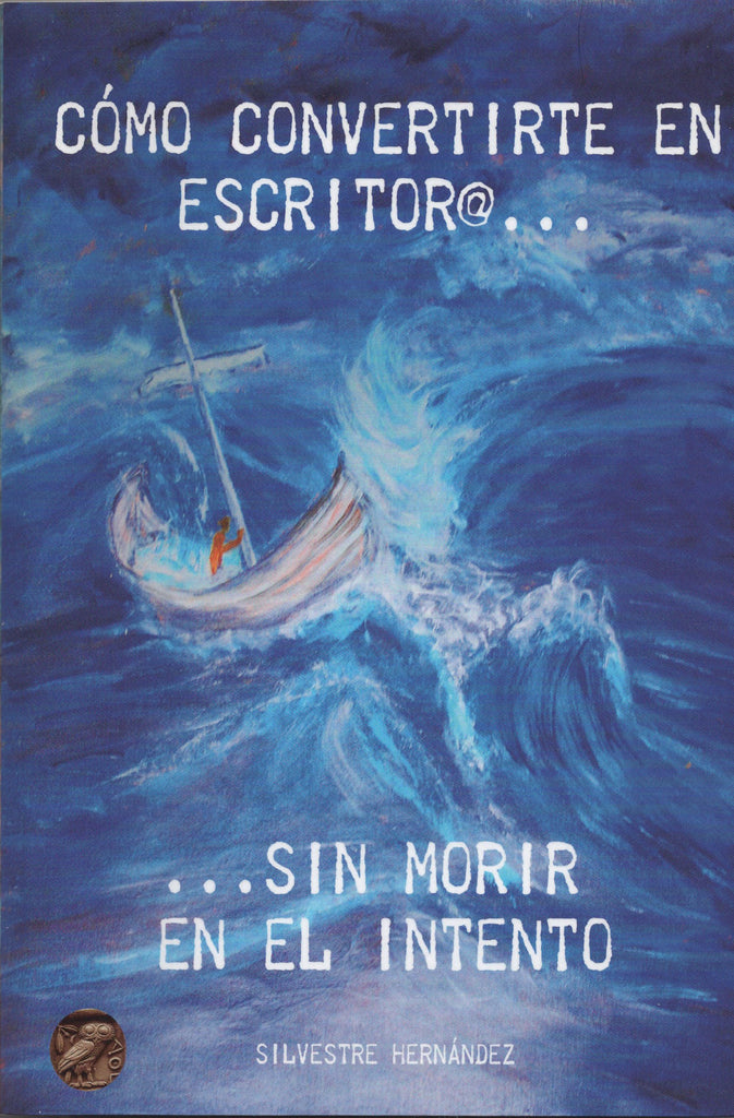Cómo convertirte en escritor@ sin morir en el intento by Silvestre Fernández