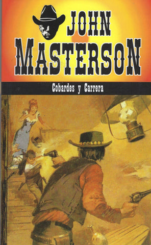Cobardes y Carrera Coleccion Oeste Volume 3 Spanish Edition by John Masterson