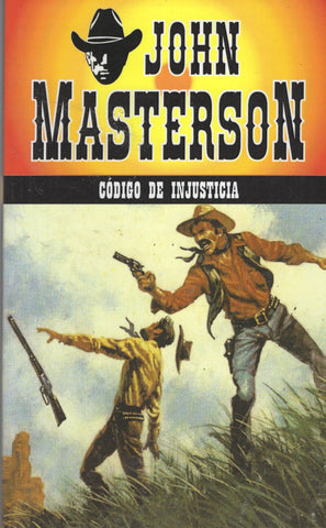 Codigo de injusticia Coleccion Oeste Volume 8 Spanish Edition by John Masterson