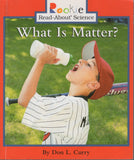 What Is Matter? Rookie Read About Science By Don L. Curry