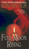 Full Moon Rising by Keri Arthur A Riley Jenson Guardian Novel