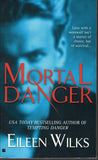 Mortal Danger by Eileen Wilks