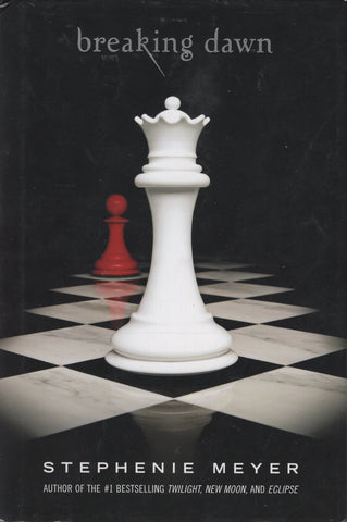 Breaking Dawn The Twilight Saga Book 4 by Stephenie Meyer