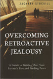 Overcoming Retroactive Jealousy by Zachary Stockill