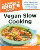 The Complete Idiot's Guide to Vegan Slow Cooking by Beverly Bennett