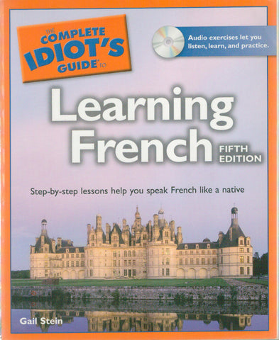 The Complete Idiot's Guide to Learning French 5th Edition by Gail Stein