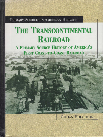 The Transcontinental Railroad by Gillian Houghton