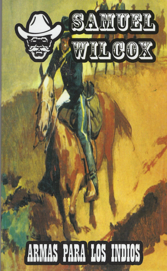 Armas para los indios Coleccion Oeste Volume 10 Spanish Edition by Samuel Wilcox