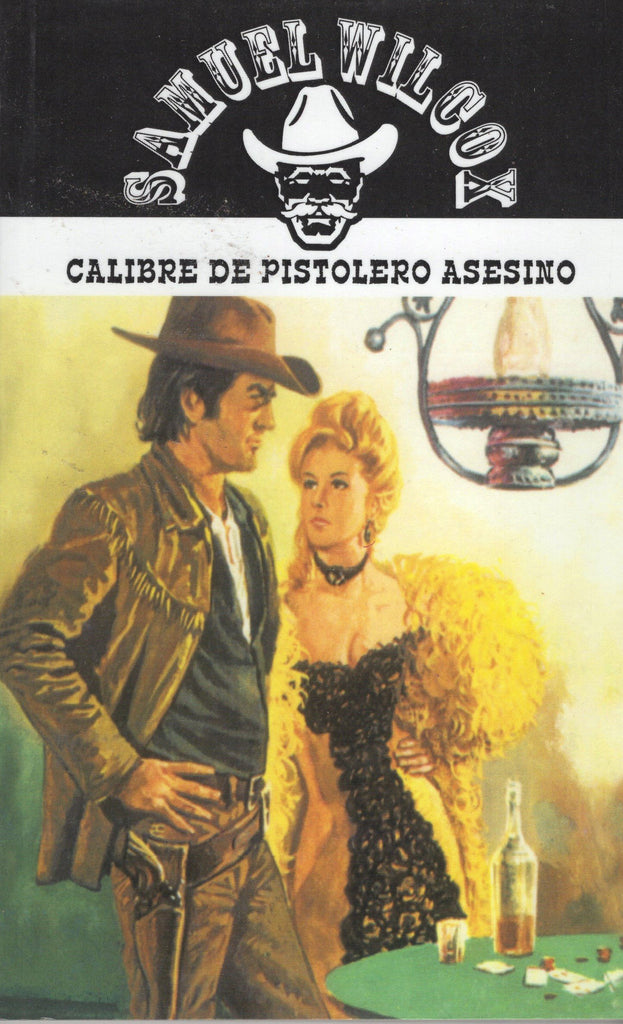 Calibre de pistolero asesino Coleccion Oeste Volume 21 Spanish by Samuel Wilcox