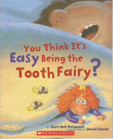 You Think It's Easy Being the Tooth Fairy? by Sheri Bell-Rehwoldt - Picture Book