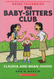 Claudia and Mean Janine The Baby Sitters Club Novel 4 by Raina Telgemeier