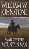 War Of The Mountain Man by William W. Johnstone Paperback