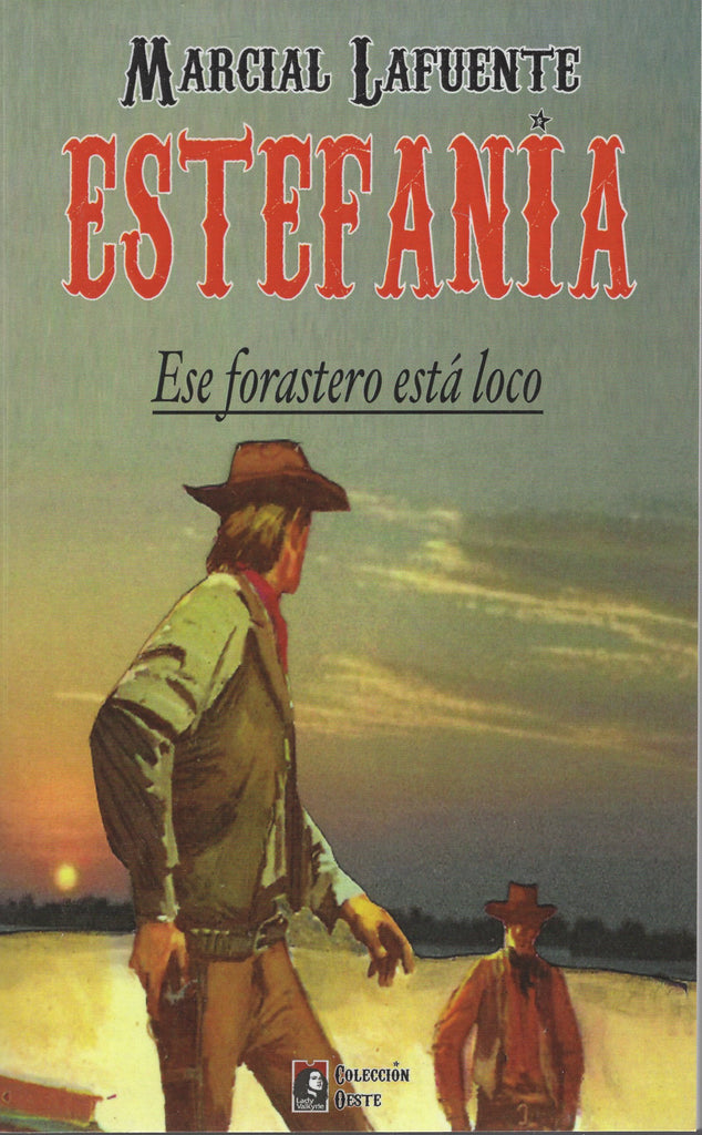 Ese forastero esta loco Coleccion Oeste Volume 6 by Marcial Lafuente Estefania