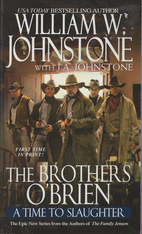 Brothers O'Brien A Time to Slaughter by William W. Johnstone