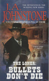 Bullets Don't Die The Loner series Book 13 by J. A. Johnstone