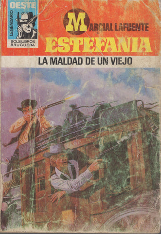 La maldad de un viejo by Marcial Lafuente Estefania Spanish