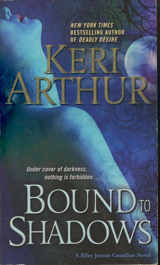 Bound to Shadows by Keri Arthur A Riley Jenson Guardian Novel