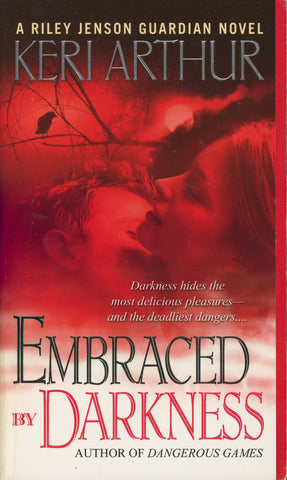Embraced by Darkness by Keri Arthur A Riley Jenson Guardian Novel
