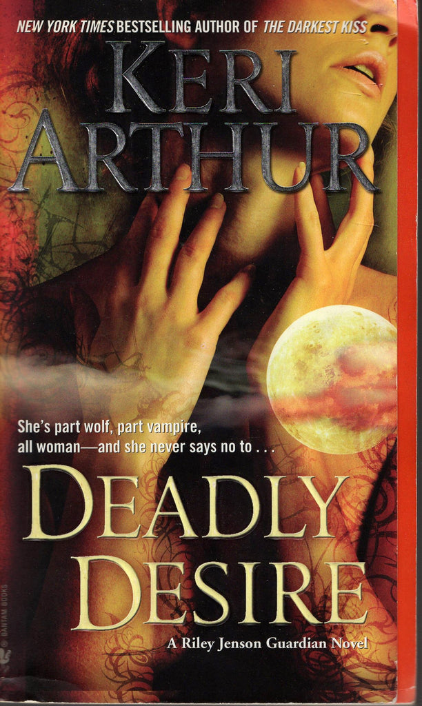 Deadly Desire by Keri Arthur A Riley Jenson Guardian Novel