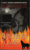 Dangerous Games by Keri Arthur A Riley Jenson Guardian Novel Book 4