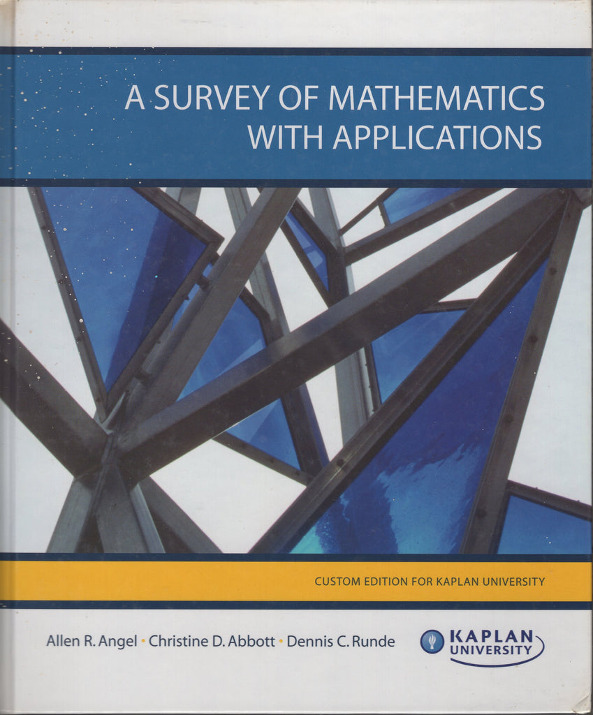 A Survey of Mathematics with Applications Edition for Kaplan University Hardcove