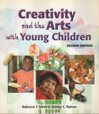 Creativity and the Arts with Young Children by Shirley C. Raines and Rebecca T.