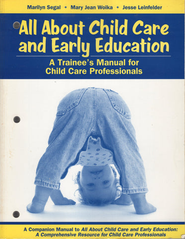 All About Child Care and Early Education Trainee's Manual For Child Care Profess